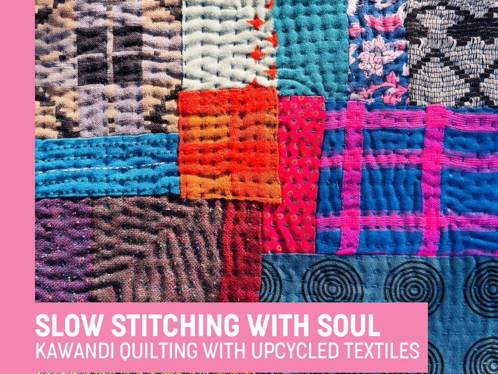 Slow Stitching with Soul: Kawandi Quilting